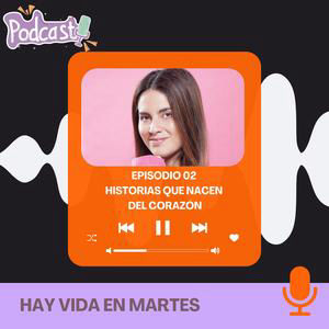 Temporada 3 - Episodio 2- Historias que nacen del #corazón