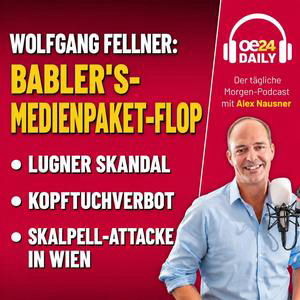 oe24 DAILY - BABLER-MEDIENGESETZ-DEBAKEL & LUGNER-SKANDAL & KOPTUCHVERBOT IN KRAFT - MITTWOCH 02.09.2026