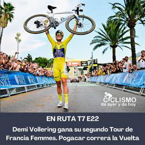 EN RUTA T7 E22 - Demi Vollering gana su segundo Tour de Francia Femmes. Pogacar correrá la Vuelta