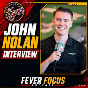John Nolan on Team USA, Fever Stretch Run, Engelbert Retirement