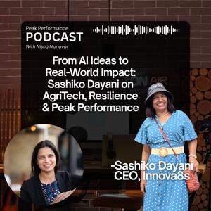 From AI Ideas to Real-World Impact: Sashiko Dayani, CEO of Innova8s, on AgriTech & Peak Performance