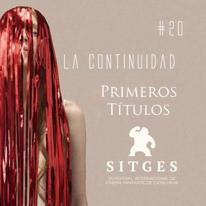 La Continuidad #20 | #Sitges2026 Primeras noticias y títulos