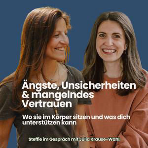 Wo Ängste und Unsicherheiten im Körper sitzen: Und wie du Sicherheit und Urvertrauen in dir stärken kannst. Mit Julia Krause-Wahl