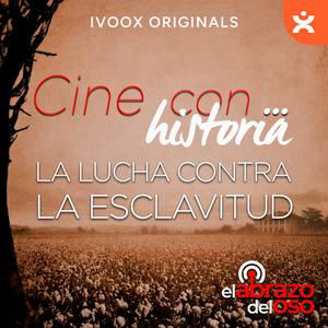 Cine con... historia: La lucha contra la esclavitud - La Tertulia de El Abrazo del Oso