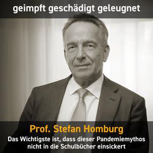 Prof. Stefan Homburg: Das Wichtigste ist, dass dieser Pandemiemythos nicht in die Schulbücher einsickert