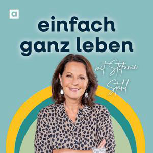 Mit Stefanie Stahl die eigene Psyche verstehen und glücklicher leben (Wdh.)
