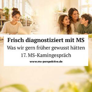 #377: Frisch diagnostiziert – was ich heute gern früher gewusst hätte | 17. MS-Kamingespräch