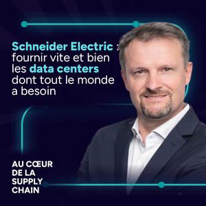 #30 - Schneider Electric : fournir vite et bien les data centers dont tout le monde a besoin