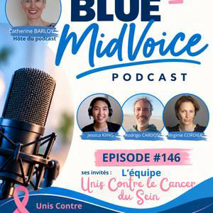 BLUE MIDVOICE EPISODE 146 : L’EQUIPE UNIS CONTRE LE CANCER DU SEIN