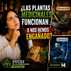 ¿LAS PLANTAS MEDICINALES REALMENTE FUNCIONAN… O NOS HEMOS ENGAÑADO?