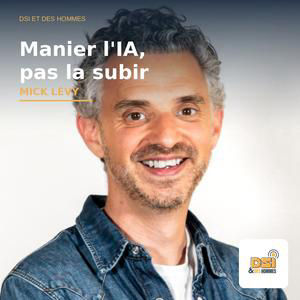 Mick Levy - Manier l'IA, pas la subir