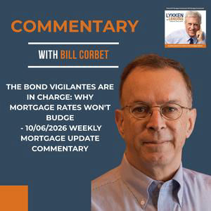 The Bond Vigilantes Are in Charge: Why Mortgage Rates Won't Budge - 10/06/2026 Weekly Mortgage Update Commentary