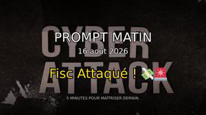 🚨 678 000 Français PIRATÉS : Vos Impôts en Danger ! | Prompt Matin - 16 août 2026