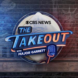 The Takeout with Major Garrett, 8/18/26