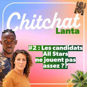 Les candidats All Stars ne jouent pas assez (bien) ??? • [React Koh Lanta All Stars Sem 2 I Chitchat Lanta]