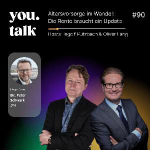 you.talk #90 | Altersvorsorge im Wandel: Die Rente braucht ein Update (Dr. Peter Schwark)