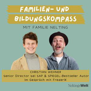 76. Kindlich, nicht kindisch. Die vergessene Stärke des Erwachsenseins - Christian Wehner (Senior Director bei SAP & SPIEGEL-Bestseller Autor)