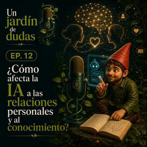 12. ¿Cómo afecta la IA a las relaciones personales y al conocimiento?