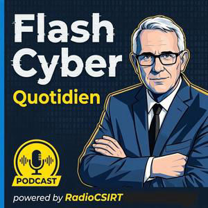 Ép.716 - RadioCSIRT  Flash info cybersécurité du mercredi 12 août 2026