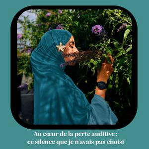 Au coeur de la perte auditive : ce silence que je n'avais pas choisi