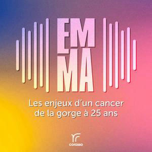 Emma - Les enjeux d'un cancer de la gorge à 25 ans