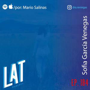 #184. Sofia García Venegas - La ira me sacó de la depresión, nadie se puede levantar solo y la catarsís que da la COMEDIA.