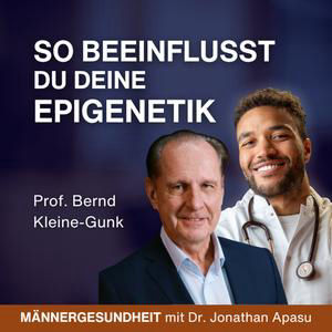 #115 - Longevity & Epigenetik: Was du beeinflussen kannst | Prof. Kleine-Gunk bei Männergesundheit