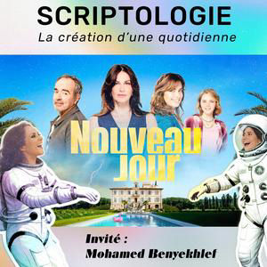 Épisode 5 - Mohamed Benyekhlef et la création d'un nouveau feuilleton quotidien pour M6 : Nouveau Jour.