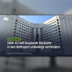 SWR: EU will Russlands Rückkehr in den Weltsport unbedingt verhindern