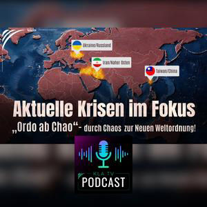 „Ordo ab Chao“ – durch Chaos zur Neuen Weltordnung! Aktuelle Krisenherde im Fokus (Iran- und Ukrainekrieg sowie Taiwan)