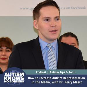 How to Increase Autism Representation in the Media, with Dr. Kerry Magro | Autism Tips & Tools