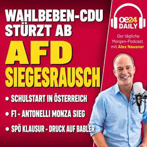 oe24 DAILY: AFD-SIEGESRAUSCH, MINISTER WIEDERKEHR-SCHULSTART & F1-SENSATIONS-SIEG- MONTAG 0709 2026
