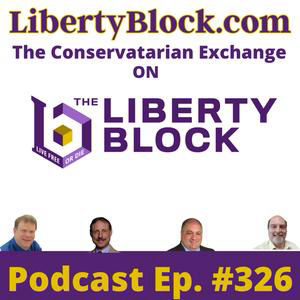 The Conservatarian Exchange on the Liberty Block Episode 326 September 30 2026