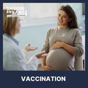 Vaccination des femmes enceintes : une protection pour la mère et son bébé