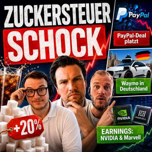 Zuckersteuer-Schock, PayPal-Deal platzt, Waymo in Deutschland, EARNINGS: NVIDIA & Marvell | #41