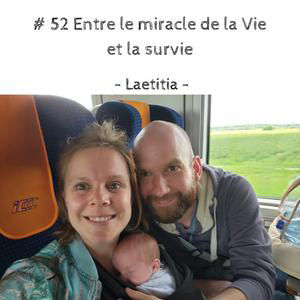 # 52 Entre le miracle de la Vie et la survie