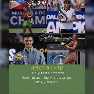 Episodio #243 - Eala y Fritz levantan Washington ... Gea y Liutova Los Cabos y Memphis.