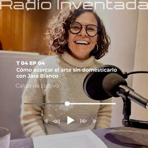 Cómo acercar el arte sin domesticarlo con Jara Blanco