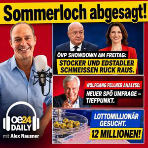 oe24 DAILY - Sommerloch abgesagt: ÖVP wirft heute WKO Ruck raus - Wolfgang Fellner zur neuen Umfrageschlappe für SPÖ - Neos Parteiaustritt, Klimaduell Grosz vs. Schilling und Lottomillionär gesucht