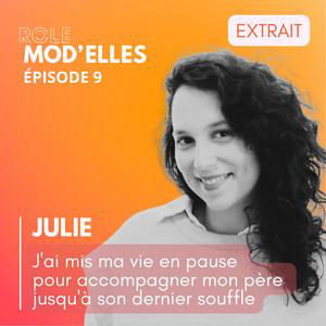 [EXTRAIT] Julie - J'ai mis ma vie en pause pour accompagner mon père jusqu'à son dernier souffle