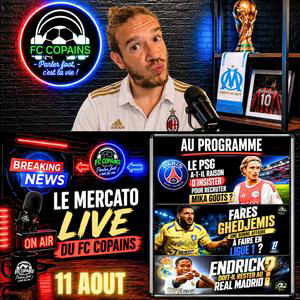 Débat Mercato - Le Mercato Live du FC Copains - 12 aout