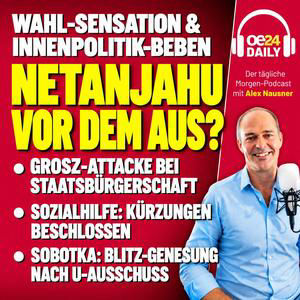oe24 DAILY: ISRAEL-WAHL-SENSATION! Netanjahu vor dem Aus? +++ Grosz-Attacke bei Zuwanderung, Sturm auf Stubaier Gletscher. DONNERSTAG 28.10.2026