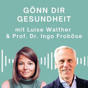 Gönn Dir Gesundheit - mit Prof. Dr. Ingo Froböse und Luise Walther