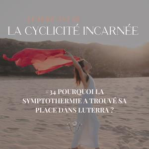 #34 Pourquoi la symptothermie a trouvé sa place dans LUTERRA ?