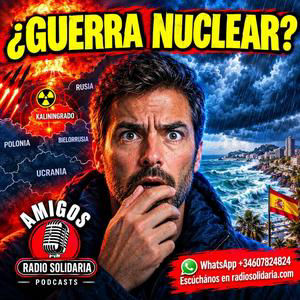 ¿Guerra nuclear? Kaliningrado y la DANA en Amigos
