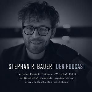 Stephan R. Bauer | Der Podcast | im Gespräch mit Josef Scheiber