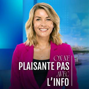 On ne plaisante pas avec l'info du jeudi 13 août 2026