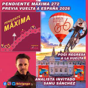 Pendiente Máxima 272, previa a la 81° Vuelta a España con Samuel Sánchez