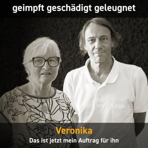 Veronika: Das ist jetzt mein Auftrag für ihn
