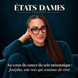 Au cœur du cancer du sein métastatique : Josépha, une voix qui continue de vivre